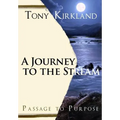 A Journey To The Stream: Passage To Purpose