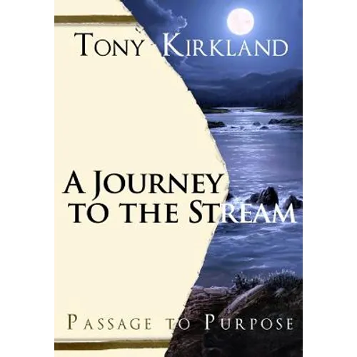 A Journey To The Stream: Passage To Purpose