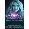 Empower the Woman Within: Stepping Into Total Freedom