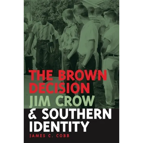 The Brown Decision, Jim Crow, and Southern Identity - Hardcover