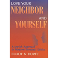 Love Your Neighbor and Yourself: A Jewish Approach to Modern Personal Ethics