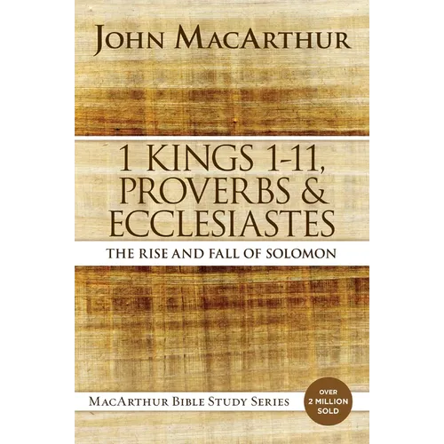 1 Kings 1 to 11, Proverbs, and Ecclesiastes: The Rise and Fall of Solomon - Paperback