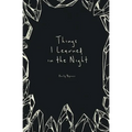 Things I Learned in the Night