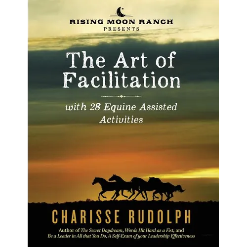 The Art of Facilitation, with 28 Equine Assisted Activities - Paperback