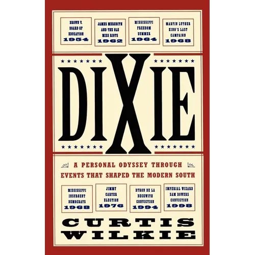 Dixie: A Personal Odyssey Through Events That Shaped the Modern South - Paperback