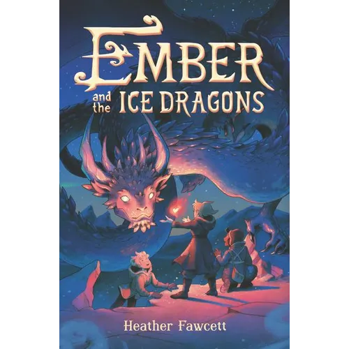 Ember and the Ice Dragons - Hardcover