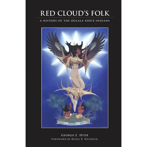 Red Cloud's Folk: A History of the Oglala Sioux Indians Volume 15 - Paperback