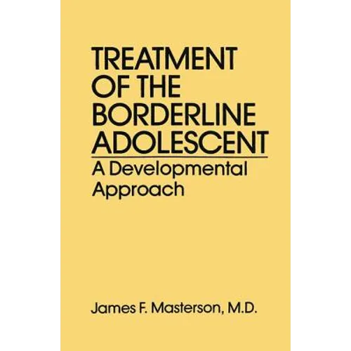 Treatment of the Borderline Adolescent: A Developmental Approach