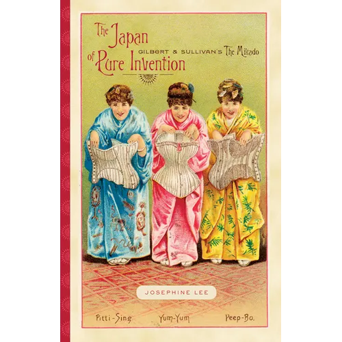 The Japan of Pure Invention: Gilbert and Sullivan's The Mikado - Paperback