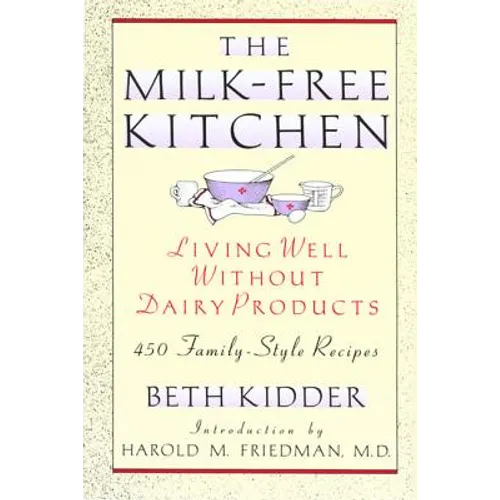 The Milk-Free Kitchen: Living Well Without Dairy Products - Paperback