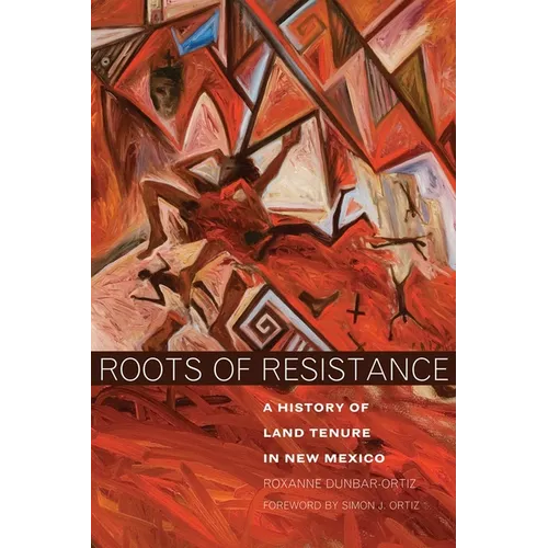 Roots of Resistance: A History of Land Tenure in New Mexico - Paperback