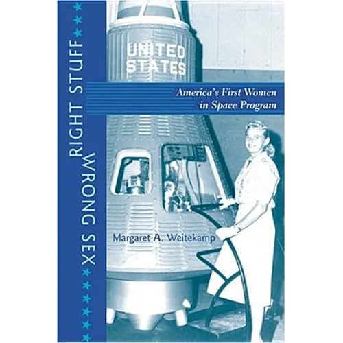 Right Stuff, Wrong Sex: America's First Women in Space Program (Revised) - Paperback