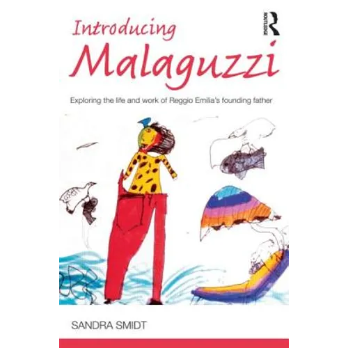Introducing Malaguzzi: Exploring the Life and Work of Reggio Emilia's Founding Father - Paperback