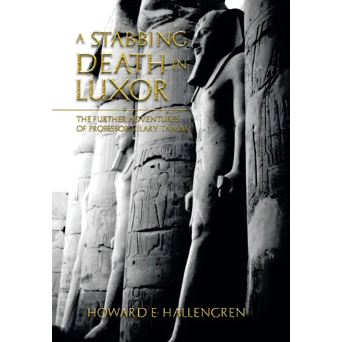 A Stabbing Death in Luxor: The Further Adventures of Professor Hilary Tamar - Hardcover