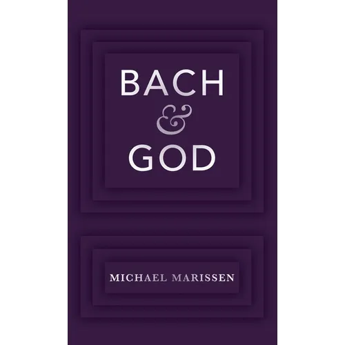 Bach & God - Hardcover