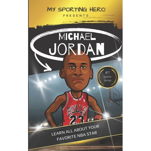 My Sporting Hero: Michael Jordan: Learn all about your favorite NBA star - Paperback