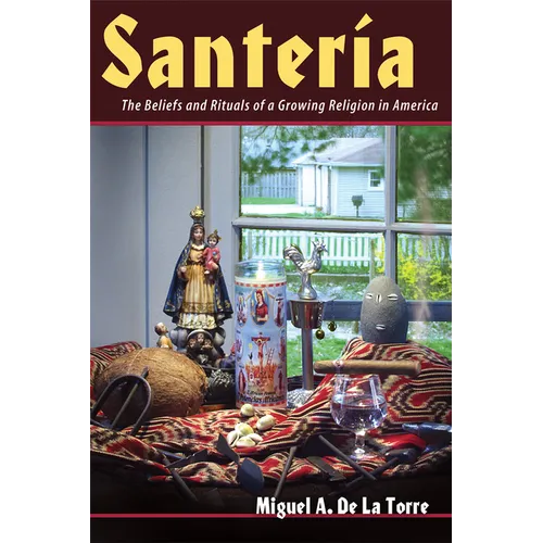Santeria: The Beliefs and Rituals of a Growing Religion in America - Paperback