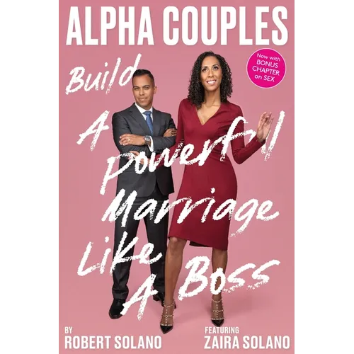 Alpha Couples: Build a Powerful Marriage Like a Boss - Paperback