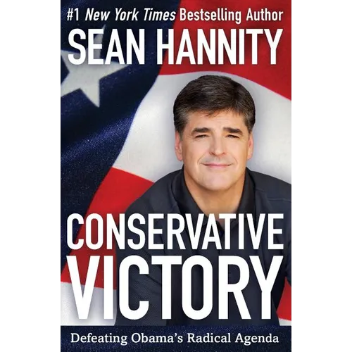 Conservative Victory: Defeating Obama's Radical Agenda - Paperback