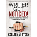 Writer Get Noticed!: A Strengths-Based Approach to Creating a Standout Author Platform