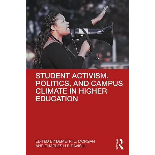Student Activism, Politics, and Campus Climate in Higher Education