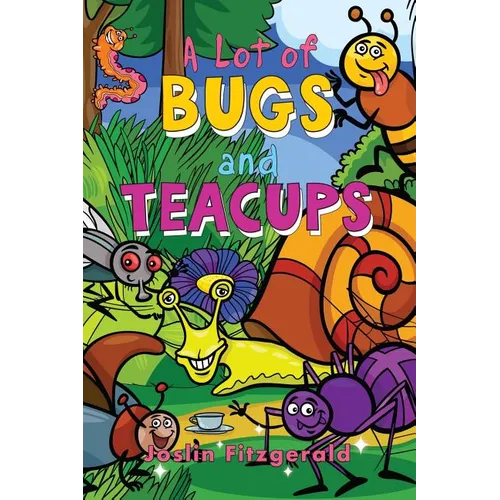 A Lot of Bugs and Teacups - Paperback