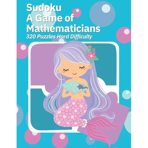 Sudoku A Game of Mathematicians 320 Puzzles Hard Difficulty - Paperback