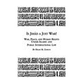 Is Jihad a Just War? War, Peace and Human Rights Under Islamic and Public International Law