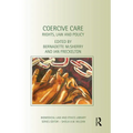 Coercive Care: Rights, Law and Policy