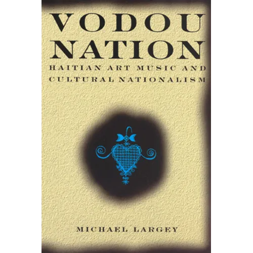 Vodou Nation: Haitian Art Music and Cultural Nationalism
