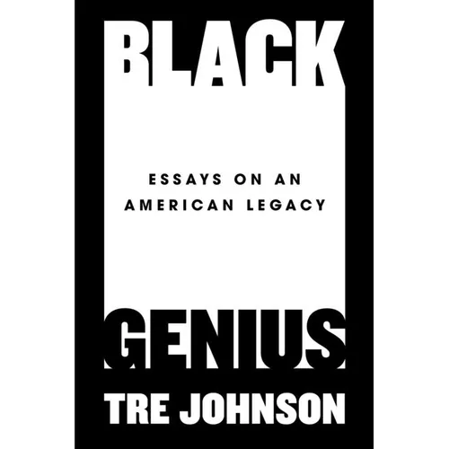 Black Genius: Essays on an American Legacy - Hardcover