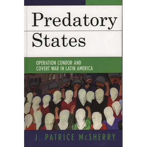 Predatory States: Operation Condor and Covert War in Latin America - Paperback