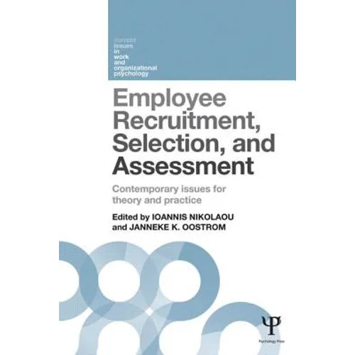 Employee Recruitment, Selection, and Assessment: Contemporary Issues for Theory and Practice