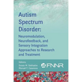 Autism Spectrum Disorder: Neuromodulation, Neurofeedback, and Sensory Integration Approaches to Research and Treatment