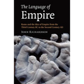The Language of Empire: Rome and the Idea of Empire from the Third Century BC to the Second Century Ad