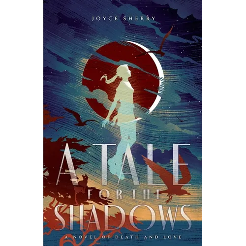 A Tale for the Shadows: a novel of death and love - Paperback