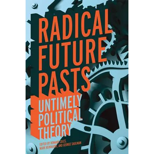 Radical Future Pasts: Untimely Political Theory - Paperback