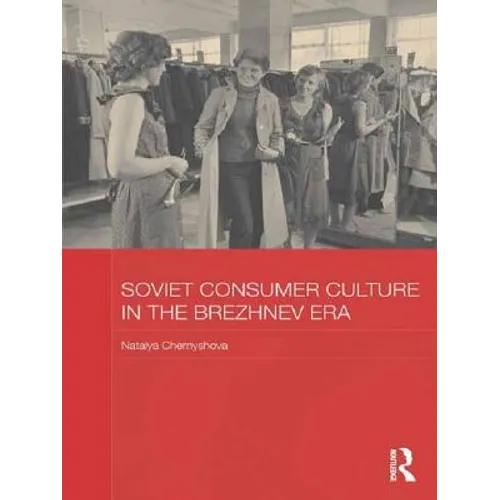 Soviet Consumer Culture in the Brezhnev Era - Paperback