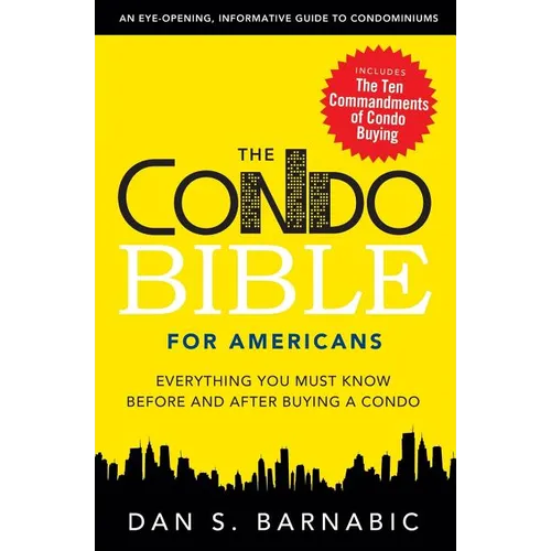 The Condo Bible for Americans: Everything You Must Know Before and After Buying a Condo - Paperback