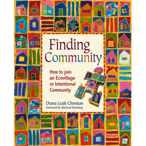 Finding Community: How to Join an Ecovillage or Intentional Community - Paperback