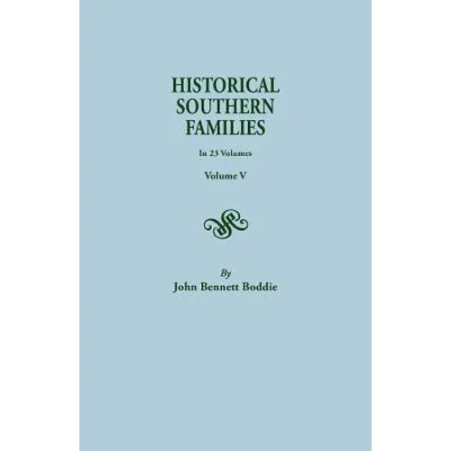 Historical Southern Families. in 23 Volumes. Volume V - Paperback