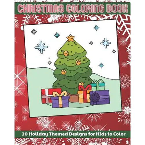 Christmas Coloring Book: 20 Holiday Themed Designs for Kids to Color - Paperback