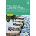 Counseling Addicted Families: A Sequential Assessment and Treatment Model
