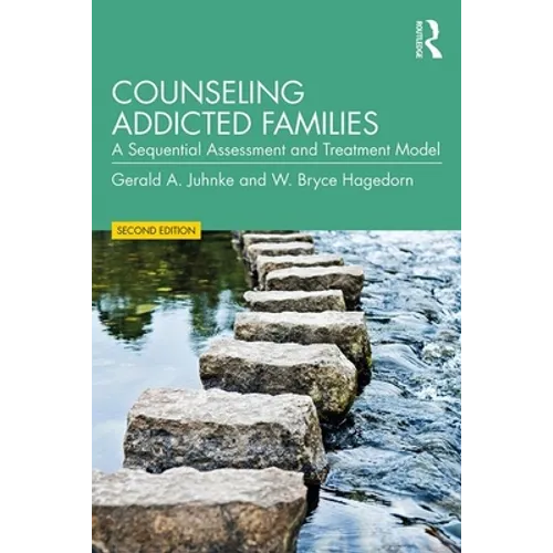 Counseling Addicted Families: A Sequential Assessment and Treatment Model