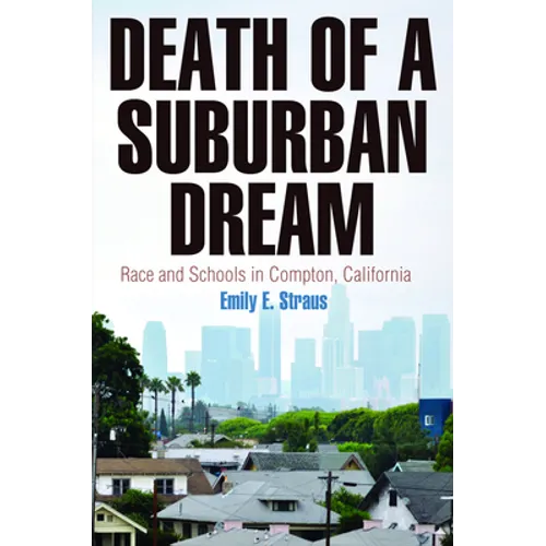 Death of a Suburban Dream: Race and Schools in Compton, California