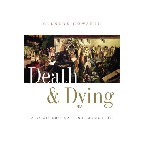 Death and Dying: A Sociological Introduction - Paperback