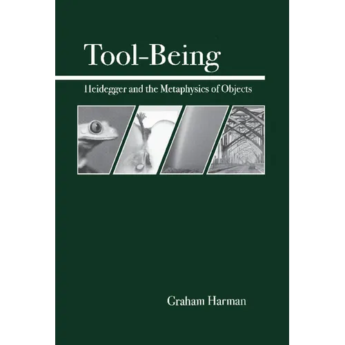 Tool-Being: Heidegger and the Metaphysics of Objects - Paperback