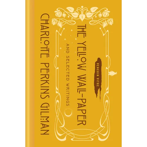 The Yellow Wall-Paper and Selected Writings - Hardcover