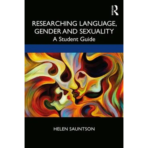 Researching Language, Gender and Sexuality: A Student Guide
