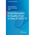 Health Humanities for Quality of Care in Times of Covid -19